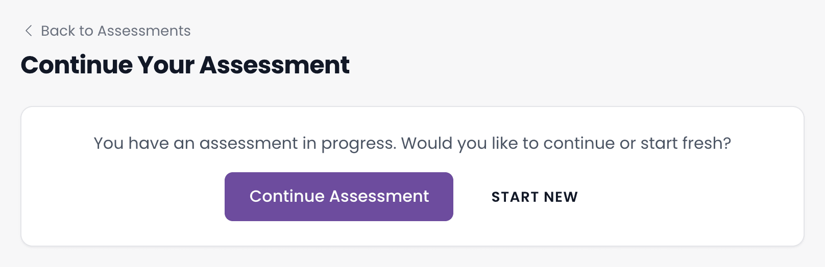The Continue Your Assessment page, saying you have an assessment in progress, with a Continue Assessment button and a Start New button.