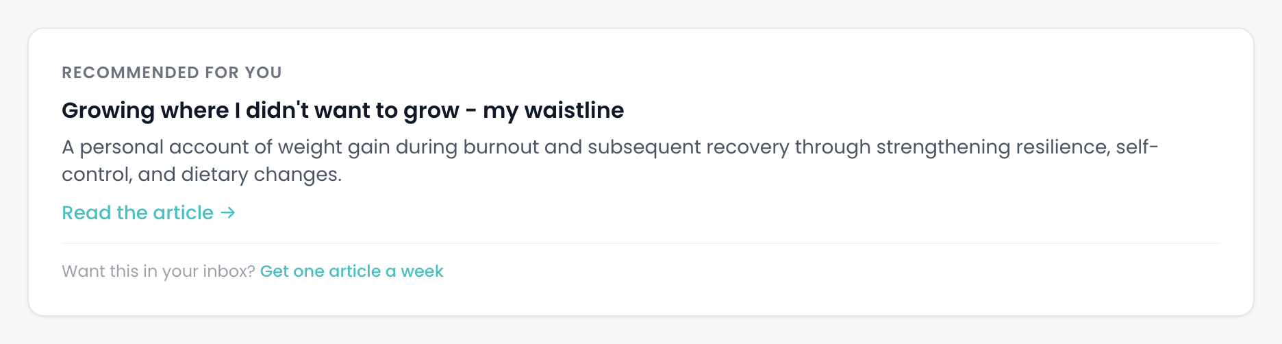 The Recommended for you card on the dashboard, showing one article's title and summary, a Read the article link, and a line asking 'Want this in your inbox? Get one article a week'.