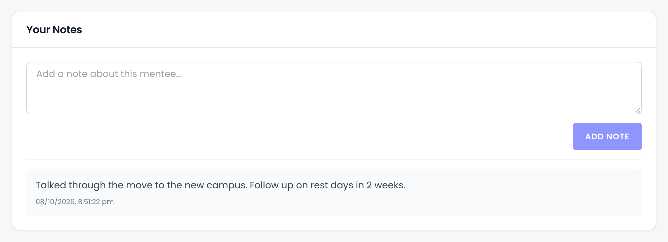 The Your Notes panel, with an empty box saying 'Add a note about this mentee...', an Add Note button, and one note below it, dated 08/10/2026, 8:51:22 pm: 'Talked through the move to the new campus. Follow up on rest days in 2 weeks.'
