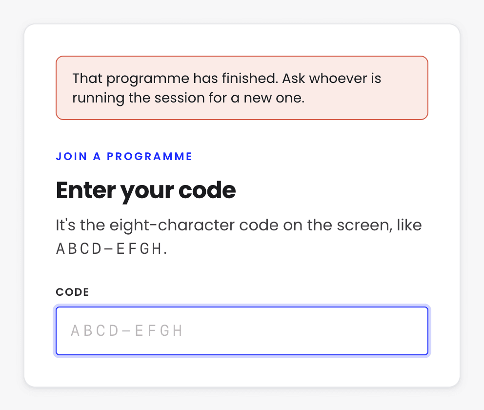 The join page with a red banner reading 'That programme has finished. Ask whoever is running the session for a new one.' above an empty code box.
