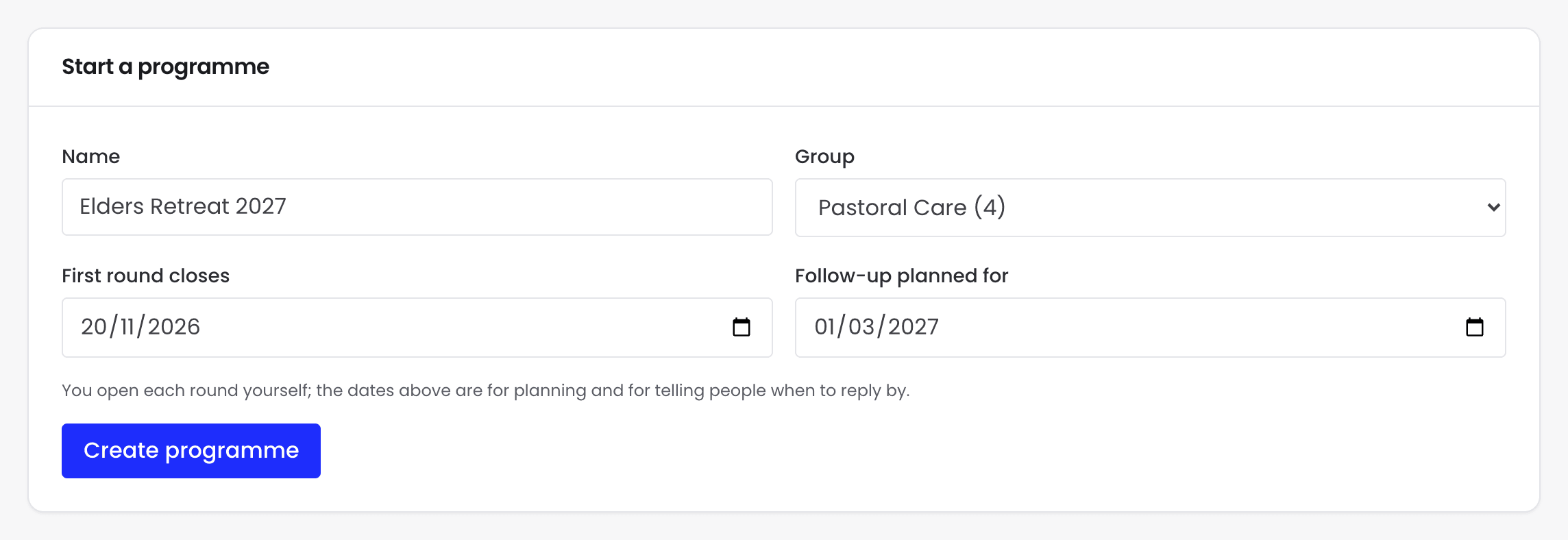 The Start a programme form, filled in with the name Elders Retreat 2027, the group Pastoral Care with 4 people, a first round closing date and a follow-up date, above a Create programme button.